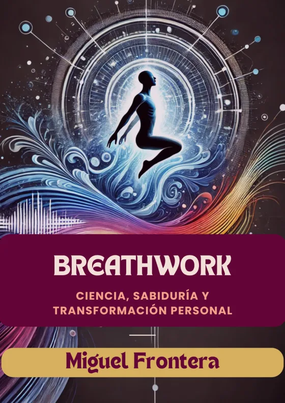 Portada del ebook «Breathwork: ciencia, sabiduría y transformación personal», de Miguel Frontera